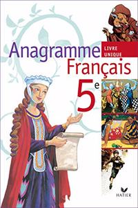 Anagramme Fran\{ais 5e - Livre de l'eleve