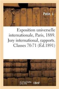 Exposition Universelle Internationale de 1889 À Paris. Rapports Du Jury International. Classes 70-71