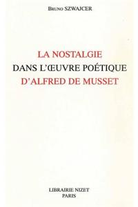 La Nostalgie Dans l'Oeuvre Poetique d'Alfred de Musset