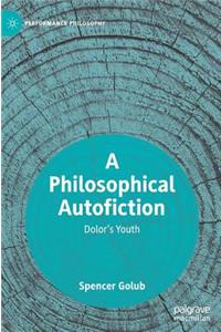 A Philosophical Autofiction