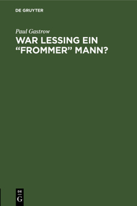 War Lessing ein "frommer" Mann?: Ein Vortrag