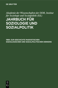 1989. Zur Geschichte Marxistischen Soziologischen Und Sozialpolitischen Denkens
