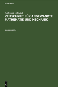 Zeitschrift Für Angewandte Mathematik Und Mechanik. Band 61, Heft 4