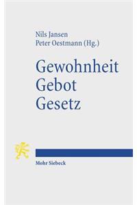 Gewohnheit. Gebot. Gesetz