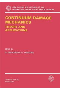 Continuum Damage Mechanics Theory and Application