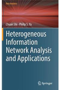 Heterogeneous Information Network Analysis and Applications