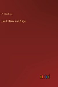 Haut, Haare und Nägel