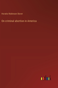 On criminal abortion in America