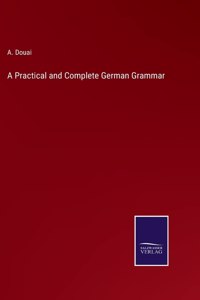 Practical and Complete German Grammar