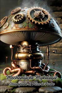 Mechanische Mykologie