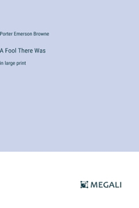 Fool There Was