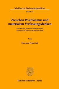 Zwischen Positivismus Und Materialem Verfassungsdenken