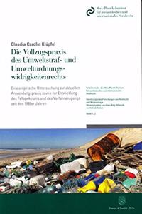 Die Vollzugspraxis Des Umweltstraf- Und Umweltordnungswidrigkeitenrechts: Eine Empirische Untersuchung Zur Aktuellen Anwendungspraxis Sowie Zur Entwicklung Des Fallspektrums Und Des Verfahrensgangs Seit Den 198er Jahren