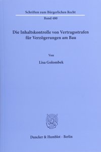 Die Inhaltskontrolle Von Vertragsstrafen Fur Verzogerungen Am Bau