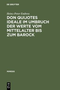 Don Quijotes Ideale Im Umbruch Der Werte Vom Mittelalter Bis Zum Barock