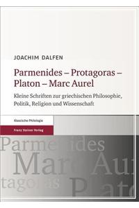 Parmenides - Protagoras - Platon - Marc Aurel