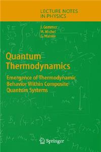 Quantum Thermodynamics: Emergence of Thermodynamic Behavior Within Composite Quantum Systems