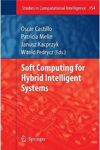 Soft Computing for Hybrid Intelligent Systems