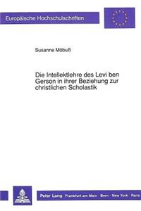 Intellektlehre Des Levi Ben Gerson in Ihrer Beziehung Zur Christlichen Scholastik