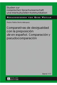 Comparativas de desigualdad con la preposición de en español. Comparación y pseudocomparación