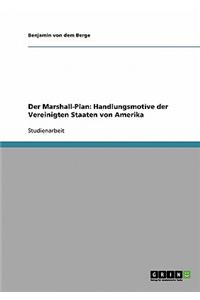 Der Marshall-Plan. Handlungsmotive Der Vereinigten Staaten Von Amerika