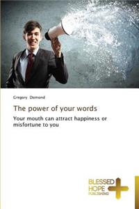 The power of your words