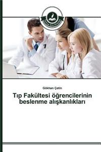 Tıp Fakültesi öğrencilerinin beslenme alışkanlıkları