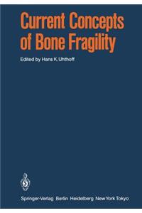 Current Concepts of Bone Fragility