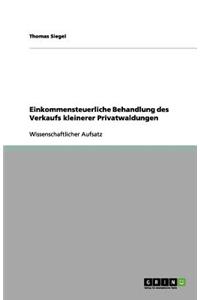 Einkommensteuerliche Behandlung des Verkaufs kleinerer Privatwaldungen