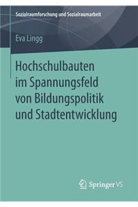 Hochschulbauten im Spannungsfeld von Bildungspolitik und Stadtentwicklung