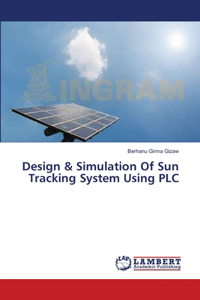 Design & Simulation Of Sun Tracking System Using PLC