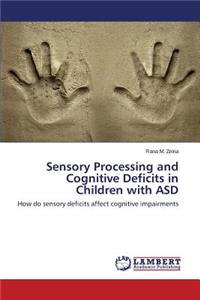 Sensory Processing and Cognitive Deficits in Children with Asd