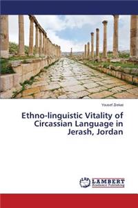 Ethno-Linguistic Vitality of Circassian Language in Jerash, Jordan