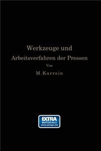 Die Werkzeuge und Arbeitsverfahren der Pressen