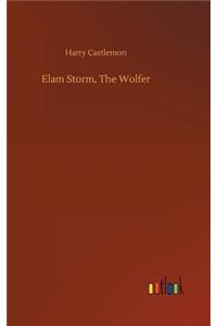 Elam Storm, The Wolfer