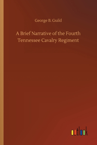 Brief Narrative of the Fourth Tennessee Cavalry Regiment