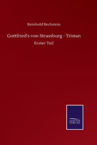 Gottfried's von Strassburg - Tristan