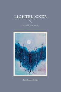 Lichtblicker: Poesie für Mutmacher
