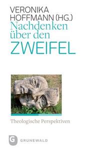 Nachdenken Uber Den Zweifel: Theologische Perspektiven