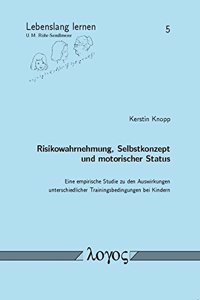 Risikowahrnehmung, Selbstkonzept Und Motorischer Status