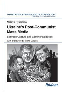 Ukraine's Post-Communist Mass Media