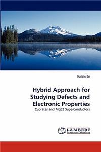 Hybrid Approach for Studying Defects and Electronic Properties