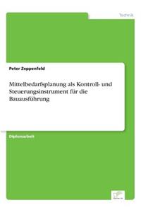 Mittelbedarfsplanung als Kontroll- und Steuerungsinstrument für die Bauausführung