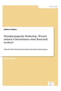 Mundpropaganda Marketing - Warum müssen Unternehmen ohne Botschaft werben?