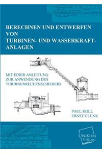 Berechnen Und Entwerfen Von Turbinen- Und Wasserkraft-Anlagen