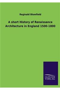 Short History of Renaissance Architecture in England 1500-1800