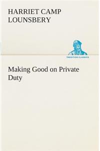 Making Good on Private Duty