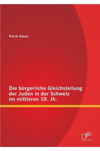 bürgerliche Gleichstellung der Juden in der Schweiz im mittleren 19. Jh.