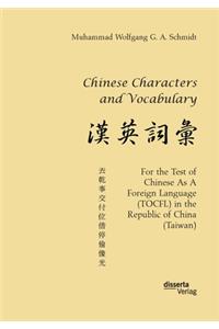 Chinese Characters and Vocabulary. For the Test of Chinese As A Foreign Language (TOCFL) in the Republic of China (Taiwan)