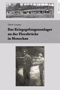 Das Kriegsgefangenenlager an der Florabrucke in Monschau